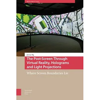 The Post-Screen Through Virtual Reality, Holograms and Light Projections: Where Screen Boundaries Lie