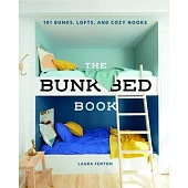 The Bunk Bed Book: 101 Bunks, Lofts, and Cozy Nooks