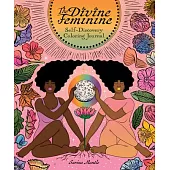 The Divine Feminine: A Self-Care Coloring Journal