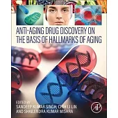 Anti-Aging Drug Discovery on the Basis of Hallmarks of Aging