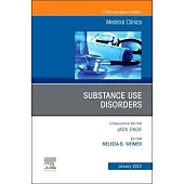 Substance Use Disorders, an Issue of Medical Clinics of North America, 106