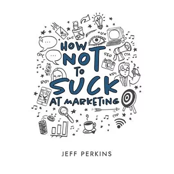 How Not to Suck At Marketing