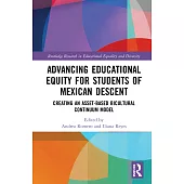 Advancing Educational Equity for Students of Mexican Descent: Creating an Asset-Based Bicultural Continuum Model