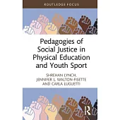 Pedagogies of Social Justice in Physical Education and Youth Sport