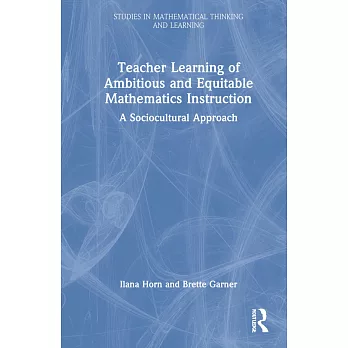 Teacher Learning of Ambitious and Equitable Mathematics Instruction: A Sociocultural Approach