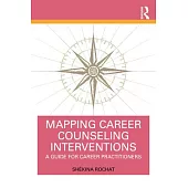 Mapping Career Counseling Interventions: A Guide for Career Practitioners