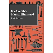 Blacksmith’’s Manual Illustrated