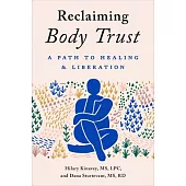 Reclaiming Body Trust: A Path to Healing & Liberation