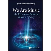 We Are Music: An Existential Journey Toward Infinity