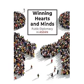 Winning Hearts and Minds: Public Diplomacy in ASEAN