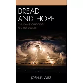 Dread and Hope: Christian Eschatology and Pop Culture