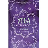 Yoga Mythology: 64 Asana and Their Stories