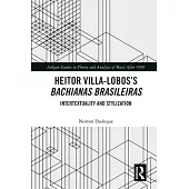 Heitor Villa-Lobos’’s Bachianas Brasileiras: Intertextuality and Stylization