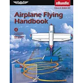 Airplane Flying Handbook: Faa-H-8083-3c (Ebundle)