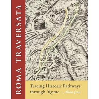 Roma Traversata: Tracing Historic Pathways Through Rome