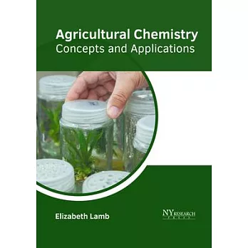 Agricultural Chemistry: Concepts and Applications