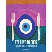 Eye Love to Cook: Prescriptions for Deliciousness