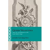 Queer Velocities: Time, Sex, and Biopower on the Early Modern Stage