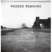Anders Goldfarb: Passed Remains: Williamsburg/Greenpoint 1987 - 2007
