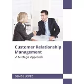 Customer Relationship Management: A Strategic Approach
