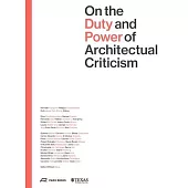 On the Duty and Power of Architectural Criticism: Proceeds of the International Conference on Architectural Criticism 2021