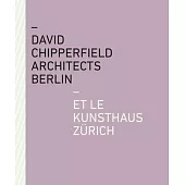 David Chipperfield Architects Berlin Et Le Kunsthaus Zürich