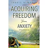 Acquiring Freedom From Anxiety: A Psalm 23 Devotional