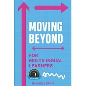 Moving Beyond for Multilingual Learners