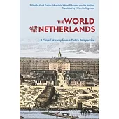 The World and the Netherlands: A Global History from a Dutch Perspective