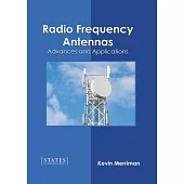 Radio Frequency Antennas: Advances and Applications