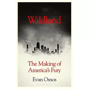 Wildland: The Making of America’’s Fury