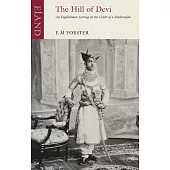 The Hill of Devi: An Englishman at the Court of a Maratha Maharaja in 1921