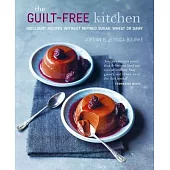 The Guilt-Free Kitchen: Indulgent Recipes Without Wheat, Dairy or Refined Sugar