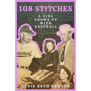 108 Stitches: A Girl Grows Up with Baseball