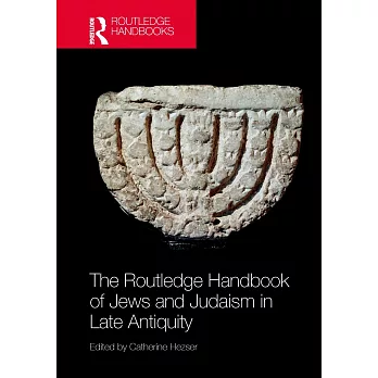 The Routledge Handbook of Jews and Judaism in Late Antiquity