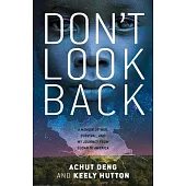 Don’’t Look Back: A Memoir of War, Survival, and My Journey from Sudan to America