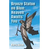 Bronze Statue on Blue: Heaven Awaits You