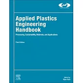 Applied Plastics Engineering Handbook: Processing, Materials, and Applications