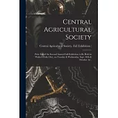 Central Agricultural Society [microform]: Prize List of the Second Annual Fall Exhibition to Be Held in Walter’’s Falls, Ont., on Tuesday & Wednesday,