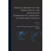 Annual Report of the Director of the Museum of Comparative Zoology at Harvard College; 1960/1961