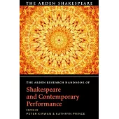 The Arden Research Handbook of Shakespeare and Contemporary Performance