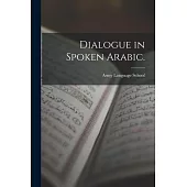 Dialogue in Spoken Arabic.