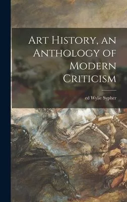 Art History, an Anthology of Modern Criticism