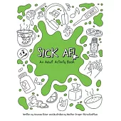 Sick Af!: An Adult Activity Workbook