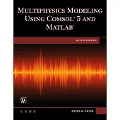 Multiphysics Modeling Using Comsol 5 and MATLAB