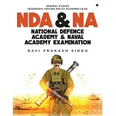 Nda & Na National Defence Academy & Naval Academy Examination: General Studies Geography, History, Polity, Economics & Gk