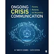 Ongoing Crisis Communication: Planning, Managing, and Responding