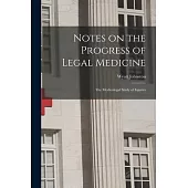 Notes on the Progress of Legal Medicine [microform]: the Medicolegal Study of Injuries