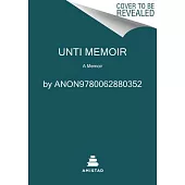 Unti Memoir: A Memoir