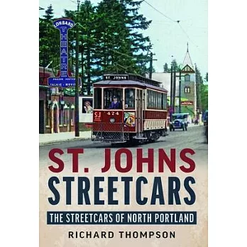 St. Johns Streetcars: The Streetcars of North Portland